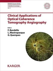 Clinical Applications of Optical Coherence Tomography Angiography (ESASO Course Series, Vol. 11) (Original PDF)