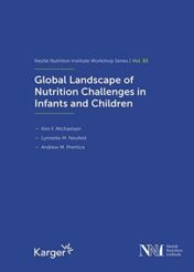 Global Landscape of Nutrition Challenges in Infants and Children: 93rd Nestlé Nutrition Institute Workshop, Kolkata, March 2019 (Nestlé Nutrition Institute Workshop Series, Vol. 93) (Original PDF)