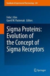 Sigma Proteins: Evolution of the Concept of Sigma Receptors (Handbook of Experimental Pharmacology) (PDF)