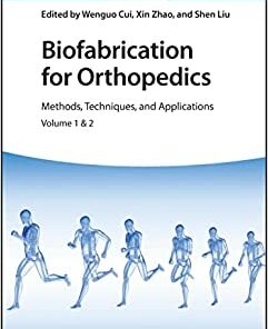 Biofabrication for Orthopedics: Methods, Techniques and Applications (Original PDF from Publisher)