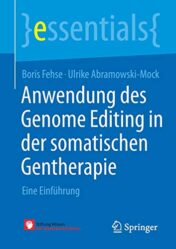 Anwendung des Genome Editing in der somatischen Gentherapie: Eine Einführung (essentials) (German Edition) (Original PDF)
