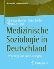 Medizinische Soziologie in Deutschland: Entstehung und Entwicklungen (Gesundheit und Gesellschaft) (German Edition) 2022 Original PDF