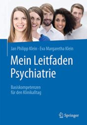 Mein Leitfaden Psychiatrie: Basiskompetenzen für den Klinikalltag (German Edition) (Original PDF)