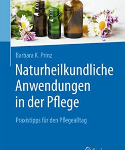 Naturheilkundliche Anwendungen in der Pflege: Praxistipps für den Pflegealltag (German Edition) (Original PDF from Publisher)