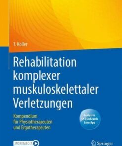 Rehabilitation komplexer muskuloskelettaler Verletzungen: Kompendium für Physiotherapeuten und Ergotherapeuten (German Edition) (Original PDF from Publisher)