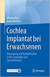 Cochlea Implantat bei Erwachsenen: Versorgung und Rehabilitation in der Logopädie und Sprachtherapie (Original PDF from Publisher)