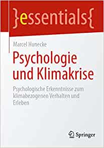 Psychologie und Klimakrise: Psychologische Erkenntnisse zum klimabezogenen Verhalten und Erleben (essentials) (German Edition) (Original PDF from Publisher)