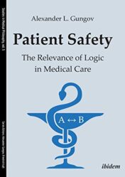 Patient Safety: The Relevance of Logic in Medical Care (Studies in Medical Philosophy) Original PDF 2018