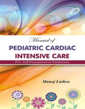 Manual Of Pediatric Cardiac Intensive Care Pre – And Postoperative Guidelines 2012 Original PDF