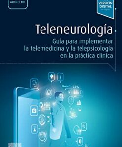 Teleneurología: Guía para implementar la telemedicina y la telepsicología en la práctica clínica (Original PDF from Publisher)