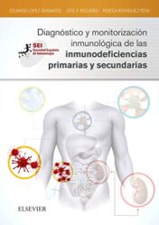 Diagnóstico y monitorización inmunológica de las inmunodeficiencias primarias y secundaria (Spanish Edition)(ORIGINAL PDF)
