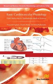 Basic Cardiovascular Physiology: From Molecules to Translational Medical Science (River Publishers Series in Research and Business Chronicles: Biotechnology and Medicine) (Original PDF)
