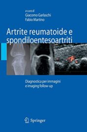 Artrite reumatoide e spondiloentesoartriti: Diagnostica Per Immagini Ed Imaging Follow-Up 2007 Original PDF