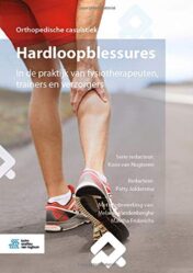 Hardloopblessures: In de praktijk van fysiotherapeuten, trainers en verzorgers (Orthopedische casuïstiek) (Dutch Edition) (Original PDF)
