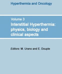 Interstitial Hyperthermia: Physics, Biology and Clinical Aspects (Original PDF from Publisher)