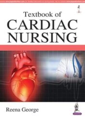 Textbook of Cardiac Nursing 2017 high quality converted pdf,no prelims no index