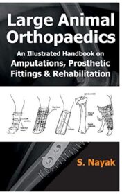 Large Animal Orthopaedics: An Illustrated Handbook on Amputations, Prosthetic Fittings & Rehabilitation (Original PDF)