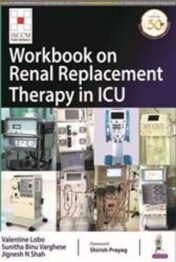 Workbook on Renal Replacement Therapy in ICU (ISCCM) Original PDF 2019