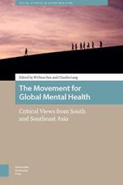 The Movement for Global Mental Health: Critical Views from South and Southeast Asia (Social Studies in Asian Medicine) (Original PDF)