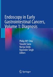Endoscopy in Early Gastrointestinal Cancers, Volume 1: Diagnosis (Original PDF)
