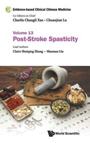 Evidence-based Clinical Chinese Medicine: Volume 13: Post-Stroke Spasticity (Original PDF)