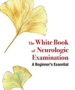 White Book of Neurologic Examination: A Beginner’s Essential (Original PDF from Publisher)