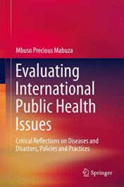 Evaluating International Public Health Issues: Critical Reflections on Diseases and Disasters, Policies and Practices (Original PDF)