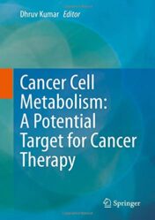 Cancer Cell Metabolism: A Potential Target for Cancer Therapy (Original PDF)