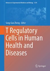 T Regulatory Cells in Human Health and Diseases (Advances in Experimental Medicine and Biology, 1278) (Original PDF)