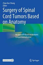 Surgery of Spinal Cord Tumors Based on Anatomy: An Approach Based on Anatomic Compartmentalization (Original PDF)