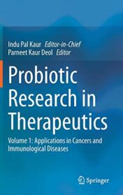 Probiotic Research in Therapeutics: Volume 1: Applications in Cancers and Immunological Diseases (Original PDF)