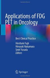 Applications of FDG PET in Oncology: Best Clinical Practice (Original PDF)