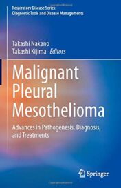 Malignant Pleural Mesothelioma: Advances in Pathogenesis, Diagnosis, and Treatments (Respiratory Disease Series: Diagnostic Tools and Disease Managements) (Original PDF)