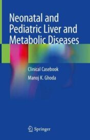 Neonatal and Pediatric Liver and Metabolic Diseases: Clinical Casebook (Original PDF)