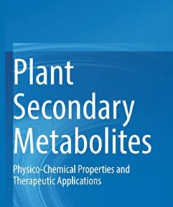 Plant Secondary Metabolites: Physico-Chemical Properties and Therapeutic Applications (Original PDF from Publisher)