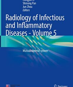 Radiology of Infectious and Inflammatory Diseases – Volume 5: Musculoskeletal system (Radiology of Infectious and Inflammatory Diseases, 5) (Original PDF from Publisher)