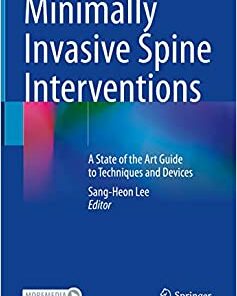 Minimally Invasive Spine Interventions: A State of the Art Guide to Techniques and Devices (EPUB)