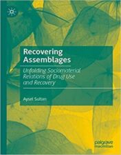 Recovering Assemblages: Unfolding Sociomaterial Relations of Drug Use and Recovery 2022 Original PDF