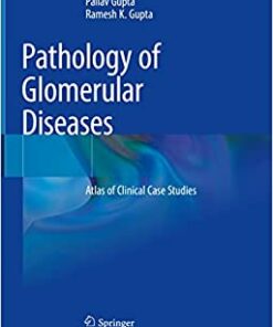 Pathology of Glomerular Diseases: Atlas of Clinical Case Studies, 1st edition (Original PDF from Publisher)