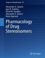 Pharmacology of Drug Stereoisomers (Progress in Drug Research, 76) 2022 Original PDF