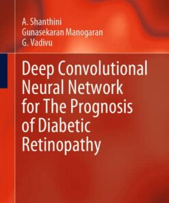 Deep Convolutional Neural Network for The Prognosis of Diabetic Retinopathy (Series in BioEngineering) (EPUB)