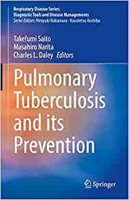 Pulmonary Tuberculosis and Its Prevention (Respiratory Disease Series: Diagnostic Tools and Disease Managements) (Original PDF from Publisher)