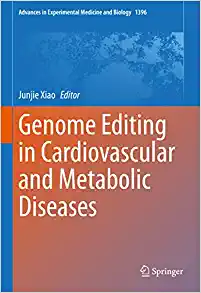 Genome Editing in Cardiovascular and Metabolic Diseases (Advances in Experimental Medicine and Biology, 1396) (Original PDF from Publisher)