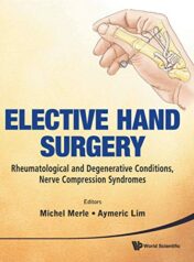Elective Hand Surgery: Rheumatological and Degenerative Problems, Nerve Compression Syndromes (Original PDF)