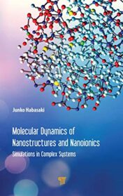 Molecular Dynamics of Nanostructures and Nanoionics: Simulations in Complex Systems (Original PDF)