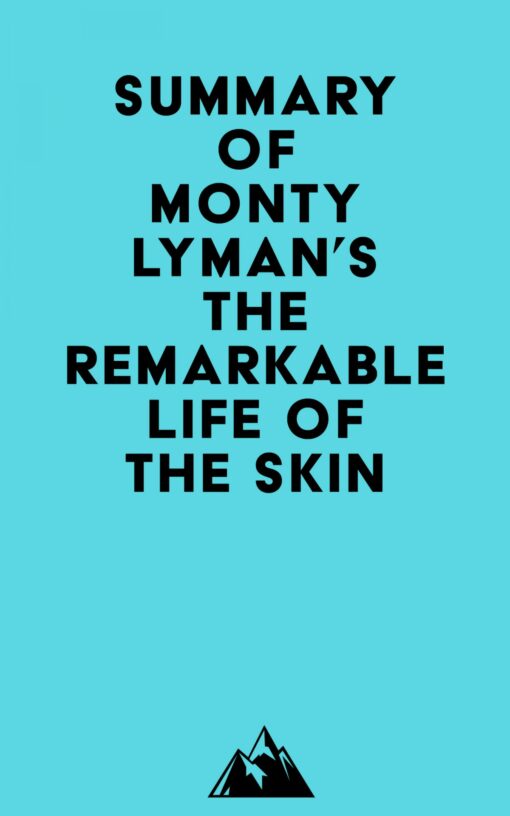 Summary of Monty Lyman’s The Remarkable Life of the Skin (EPUB)