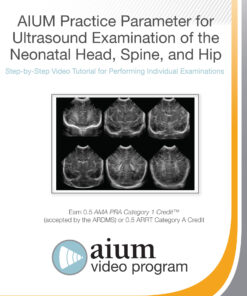 AIUM Practice Parameter for Ultrasound Examination of the Neonatal Head, Spine, and Hip