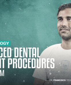 Advanced Dental Implant Procedures -Dr Francisco Teixeria Barbosa-