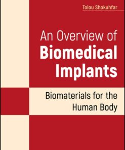 An Overview of Biomedical Implants: Biomaterials for the Human Body 1st Edition PDF