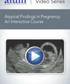 Atypical Findings in Pregnancy: An Interactive Course